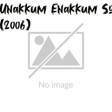 Unakkum Enakkum Something Something (2006)