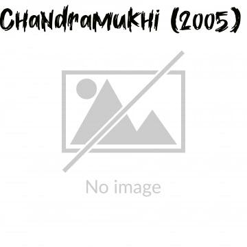 Chandramukhi (2005)