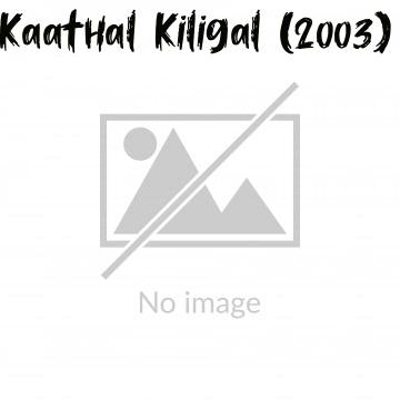 Kaathal Kiligal (2003)