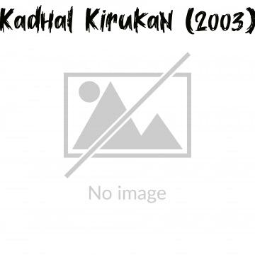 Kadhal Kirukan (2003)