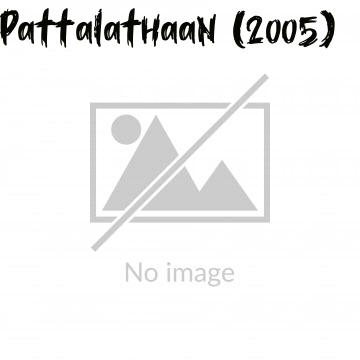 Pattalathaan (2005)