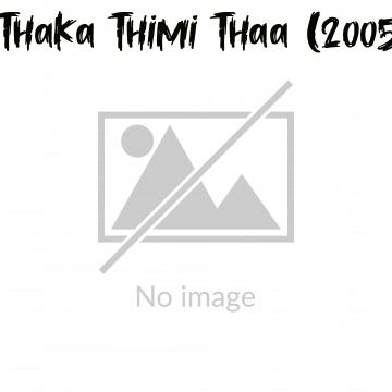 Thaka Thimi Thaa (2005)