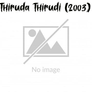 Thiruda Thirudi (2003)