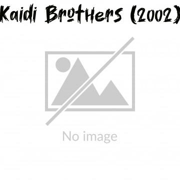 Kaidi Brothers (2002)