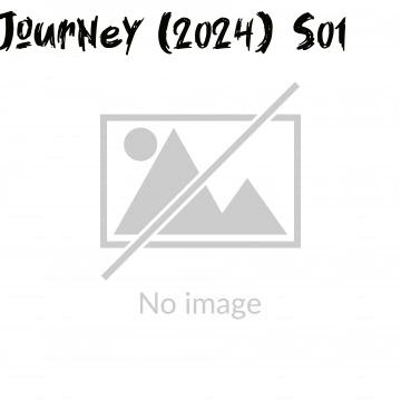 Journey (2024) S01