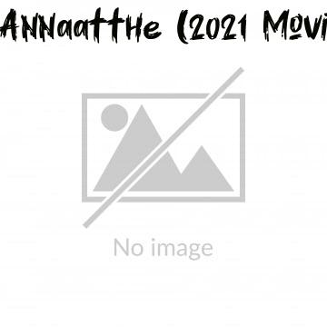 Annaatthe (2021 Movie)