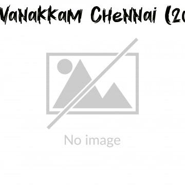 Vanakkam Chennai (2013)